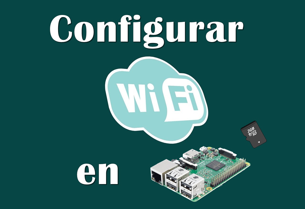 Configurar WIFI en la Raspberry desde la micro SD